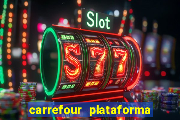 carrefour plataforma de jogos